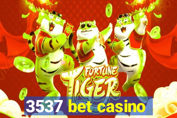 3537 bet casino